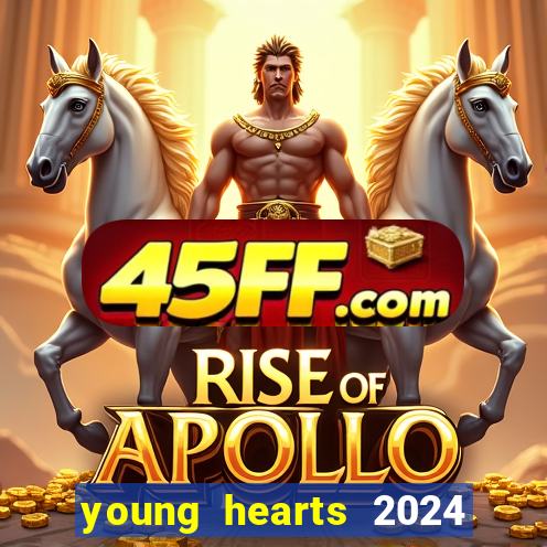 young hearts 2024 assistir online